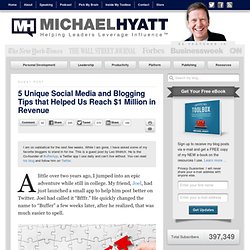 5 Unique Social Media and Blogging Tips that Helped Us Reach $1 Million in Revenue