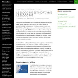 Le blogging est mort, vive le blogging !