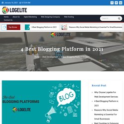4 Best Blogging Platform in 2021 - Logelite