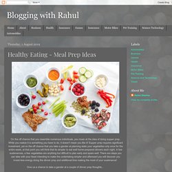 Blogging with Rahul: Healthy Eating - Meal Prep Ideas