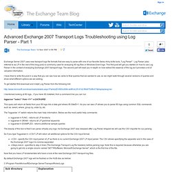 Advanced Exchange 2007 Transport Logs Troubleshooting using Log Parser - Part 1 - Exchange Team Blog