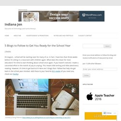 5 Blogs to Follow to Get You Ready for the School Year