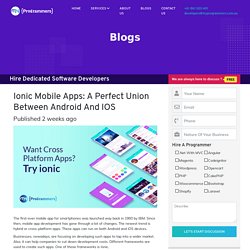 Ionic Mobile Apps: A Perfect Union Between Android And IOS