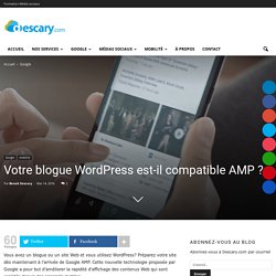 Votre blogue Wordpress est-il compatible AMP ?