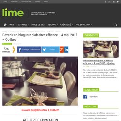 Devenir un blogueur d'affaires efficace - 4 mai 2015 - Québec - Blogue d'affaires Lime