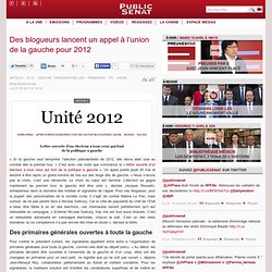 Des blogueurs lancent un appel à l’union de la gauche pour 2012