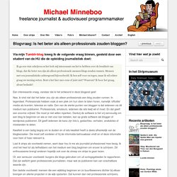 Blogvraag: Is het beter als alleen professionals zouden bloggen? - Michael Minneboo
