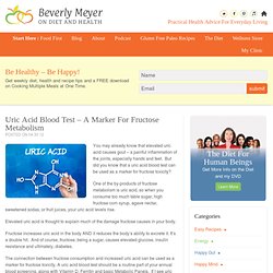 Uric Acid Blood Test A Marker For Fructose Toxicity