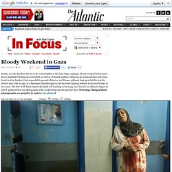 Bloody Weekend in Gaza - In Focus