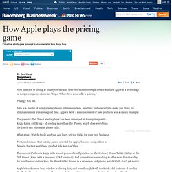 [2010] How Apple plays the pricing game - Business - Bloomberg Businessweek