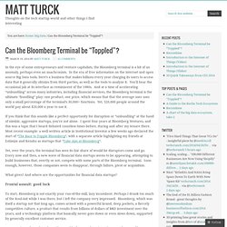 Can the Bloomberg Terminal be “Toppled”? – matt turck