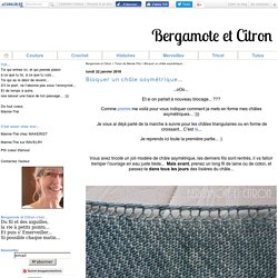 Bloquer un châle asymétrique... - Bergamote et Citron