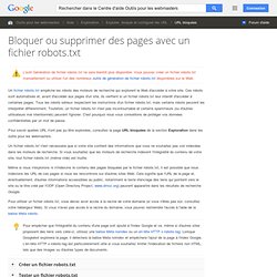 Bloquer ou supprimer des pages avec un fichier robots.txt - Centre d'aide Webmasters