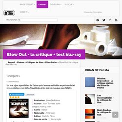 Blow Out - la critique + test blu-ray