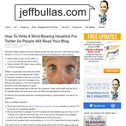 How To Write A Mind Blowing Headline For Twitter So People Will Read Your Blog