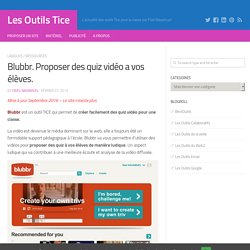 Blubbr. Proposer des quiz vidéo a vos élèves.