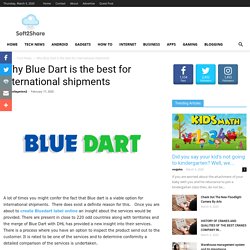 Why Blue Dart is the best for international shipments