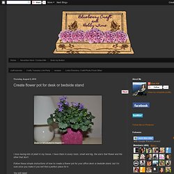 Create flower pot for desk or bedside stand