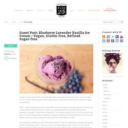 Guest Post: Blueberry Lavender Vanilla Ice Cream – Vegan, Gluten-free, Refined Sugar-free