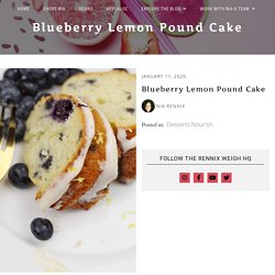 Blueberry Lemon Pound Cake - The Rennix Weigh