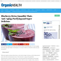 Blueberry Detox Smoothie Thats Anti-Aging, Purifying and Super Delicious