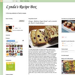 Lynda's Recipe Box: Orange - Blueberry Yogurt Bread - and a reminder for March's Family Recipes!