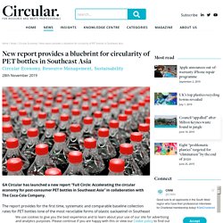 New report provides a bluebrint for circularity of PET bottles in Southeast Asia - Circular Online