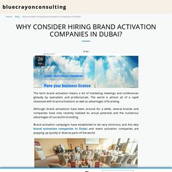Why consider hiring Brand activation companies in Dubai? - bluecrayonconsulting