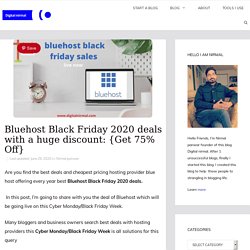 Bluehost Black Friday 2020 deals with a huge discount: {Get 75% Off} - Digitalnirmal
