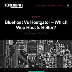 Bluehost Vs Hostgator - Blackandise
