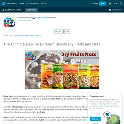 The Ultimate Deal on Different Brands Dry Fruits and Nuts