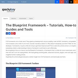 The Blueprint CSS Framework – Tutorials, How-to Guides and Tools