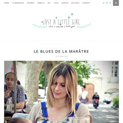 Le blues de la marâtre – Just a little girl