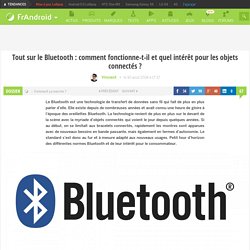 Tout sur le Bluetooth : comment fonctionne-t-il et quel intérêt pour les objets connectés ?
