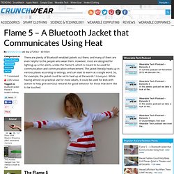 Flame 5 - A Bluetooth Jacket that Communicates Using Heat