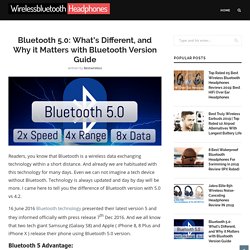 Latest Bluetooth Version 5.0: What’s Different and Why it Matters (Compete Guide)