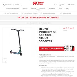 Buy Blunt Scooters Prodigy S8 Scooter From Ripped Knees
