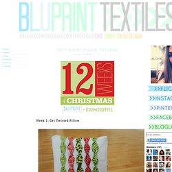 Bluprint Textiles: Get Twisted Pillow Tutorial