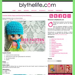 Crochet Hat & Scarf Set (For Petite Blythe)