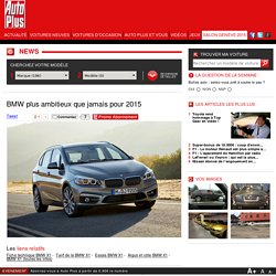 BMW : 15 NOUVEAUX MODELES EN 2015 DONT LE X1