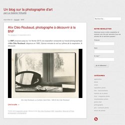 BNF Archives - Un blog sur la photographie d'art