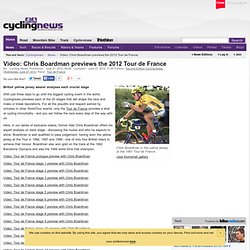 Video: Chris Boardman Previews The 2012 Tour De France