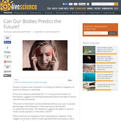 Can Our Bodies Predict the Future?