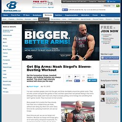 Get Big Arms: Noah Siegel’s Sleeve-Busting Workout