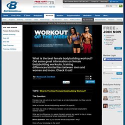 What Is The Best Female Bodybuilding Workout?