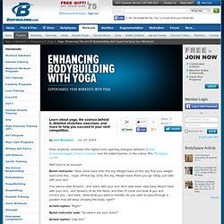 Yoga: Enhancing The Art Of Bodybuilding To Supercharge Your Workouts!