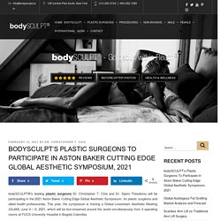 bodySCULPT’s Plastic Surgeons To Participate In Aston Baker Cutting Edge Global Aesthetic Symposium, 2021