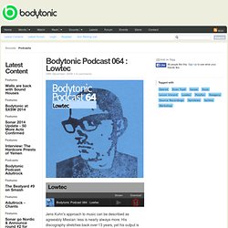 Bodytonic Podcast 064 : Lowtec
