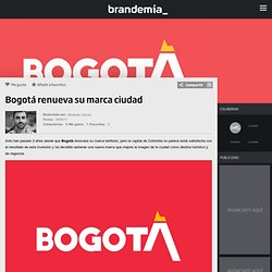 Bogotá renueva su marca ciudad