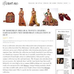 Of Bohemian Dream & Woven Charms: Sabyasachi's Neo Bohemian Collection Is Out!